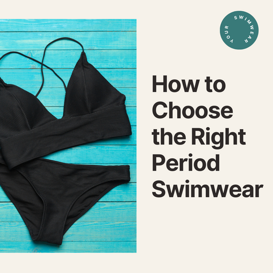 How to Choose the Right Period Swimwear